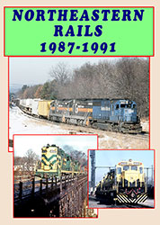 Northeastern Rails 1987 1991 DVD