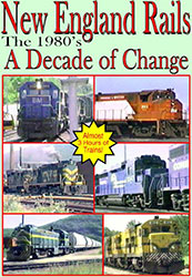 New England Rails the 1980’s Decade of Change DVD
