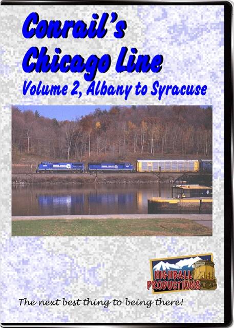 Conrails Chicago Line Volume 2 - Albany To Syracuse