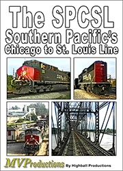 The SPCSL, Southern Pacific’s Chicago to St. Louis Line DVD