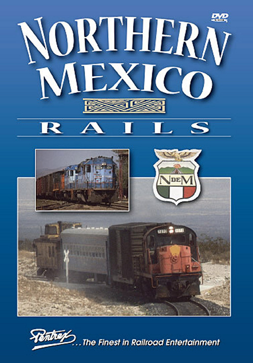 Northern Mexico Rails DVD
