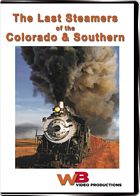 The Last Steamers of the Colorado & Southern DVD